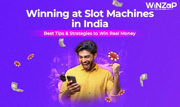 Winning at Slot Machines in India (2025) – Expert Tips & Real Money Strategies